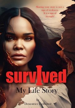 I Survived: My Life Story - Ledbetter, Deneatrice