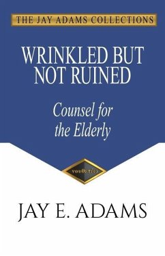 Wrinkled but Not Ruined, Counsel for the Elderly - Adams, Jay E
