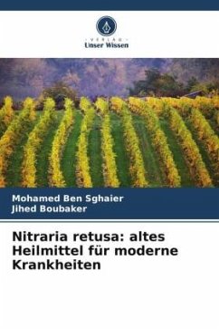 Nitraria retusa: altes Heilmittel für moderne Krankheiten - Ben Sghaier, Mohamed;Boubaker, Jihed