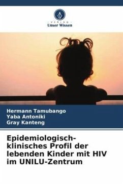 Epidemiologisch-klinisches Profil der lebenden Kinder mit HIV im UNILU-Zentrum - Tamubango, Hermann;Antoniki, Yaba;Kanteng, Gray