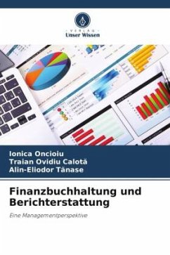 Finanzbuchhaltung und Berichterstattung - Oncioiu, Ionica;Calota, Traian Ovidiu;Tanase, Alin-Eliodor