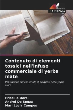 Contenuto di elementi tossici nell'infuso commerciale di yerba mate - Dors, Priscilla;De Souza, Andrei;Campos, Mari Lúcia