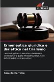 Ermeneutica giuridica e dialettica nel trialismo