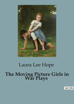 The Moving Picture Girls in War Plays - Lee Hope, Laura