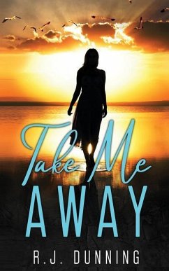 Take Me Away - Dunning, R. J.