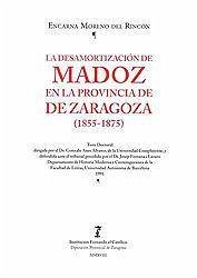 La desamortizazción de Madoz en la provincia de Zaragoza, 1855-1875 - Moreno del Rincón, Encarna
