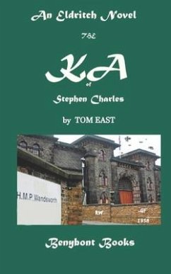 The KA of Stephen Charles: An Eldritch Novel - East, Tom