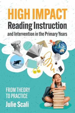 High Impact Reading Instruction and Intervention in the Primary Years - Scali, Julie