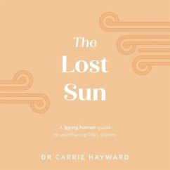 The Lost Sun - Hayward, Dr. Carrie (Clinical Psychologist)