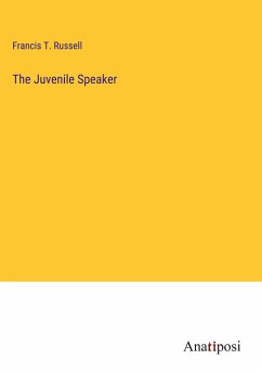 The Juvenile Speaker - Russell, Francis T.