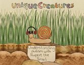 Understanding autism with Rupert the Snail: Unique Creatures