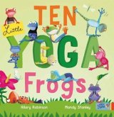 Ten Little Yoga Frogs Ten Little Yoga Frogs