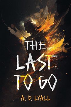 The Last to Go - Lyall, A. D.