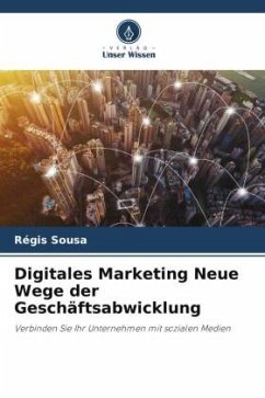 Digitales Marketing Neue Wege der Geschäftsabwicklung - Sousa, Régis