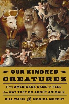 Our Kindred Creatures (eBook, ePUB) - Wasik, Bill; Murphy, Monica