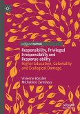 Responsibility, Privileged Irresponsibility and Response-ability (eBook, PDF)