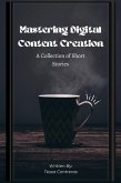 Mastering Digital Content Creation (eBook, ePUB)