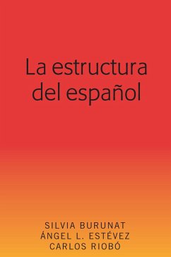 La estructura del español (eBook, PDF) - Burunat, Silvia; Estévez, Ángel L.; Riobó, Carlos