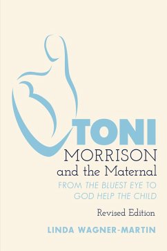 Toni Morrison and the Maternal (eBook, PDF) - Wagner-Martin, Linda
