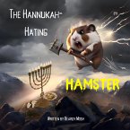 The Hannukah-Hating Hamster (eBook, ePUB)