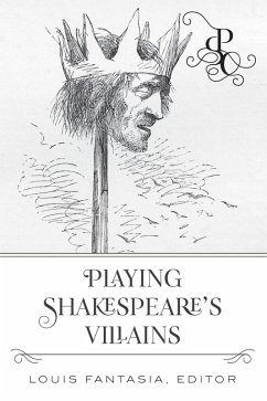 Playing Shakespeare's Villains (eBook, PDF)