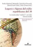 Lugares y figuras del exilio republicano del 39 (eBook, PDF)
