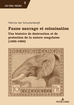 Faune sauvage et colonisation (eBook, PDF) - Schuylenbergh, Patricia van