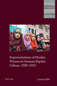 Representations of Muslim Women in German Popular Culture, 1990-2015 (eBook, PDF) - Selfe, Lauren