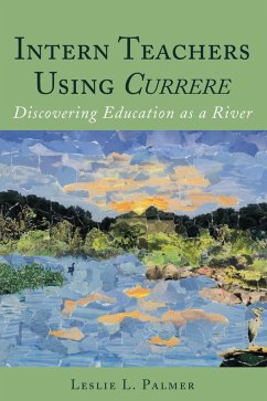 Intern Teachers Using Currere Cover Intern Teachers Using Currere