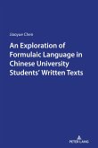 An Exploration of Formulaic Language in Chinese University Students' Written Texts (eBook, PDF)