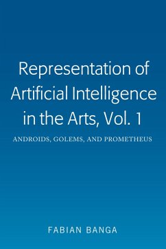 Representation of Artificial Intelligence in the Arts, Vol. 1 (eBook, PDF) - Banga, Fabian