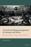 Towards a Posthuman Imagination in Literature and Media (eBook, PDF) Towards a Posthuman Imagination in Literature and Media (eBook, PDF)