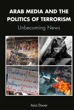 Arab Media and the Politics of Terrorism (eBook, PDF) - Douai, Aziz
