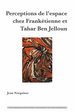 Cover Perceptions de l'espace chez Frankétienne et Tahar Ben Jelloun (eBook, PDF)