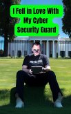 I Fell in Love With My Cyber Security Guard (eBook, ePUB)