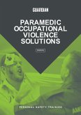 Paramedic Occupational Violence Solutions: Personal Safety Training (eBook, ePUB) Paramedic Occupational Violence Solutions: Personal Safety Training (eBook, ePUB)