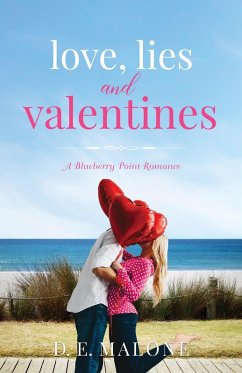 Love, Lies and Valentines (Blueberry Point Romance, #6) (eBook, ePUB) - Malone, D. E.