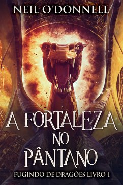 A Fortaleza no Pântano (eBook, ePUB) - O'Donnell, Neil