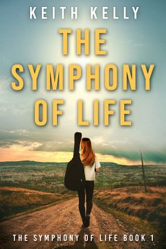 The Symphony Of Life (eBook, ePUB) - Kelly, Keith
