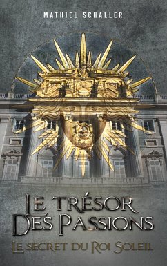 Le Trésor des Passions (eBook, ePUB) - Schaller, Mathieu