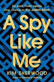 A Spy Like Me (eBook, ePUB) A Spy Like Me (eBook, ePUB)