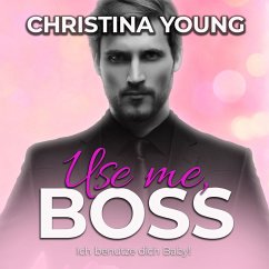 Use Me BOSS - Ich benutze dich, Baby! (Boss Billionaire Romance 9) (MP3-Download) - Young, Christina