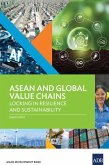 ASEAN and Global Value Chains: Locking in Resilience and Sustainability (eBook, ePUB)
