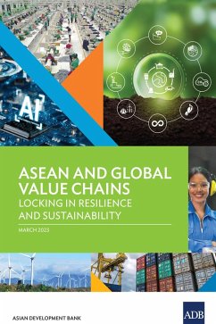 ASEAN and Global Value Chains: Locking in Resilience and Sustainability (eBook, ePUB) - Asian Development Bank