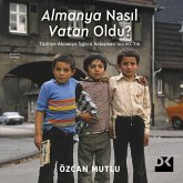 Almanya Nasıl Vatan Oldu? (MP3-Download)