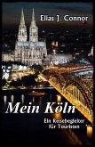 Mein Köln - Ein Reisebegleiter für Touristen (eBook, ePUB)