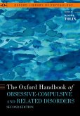 The Oxford Handbook of Obsessive-Compulsive and Related Disorders (eBook, PDF)