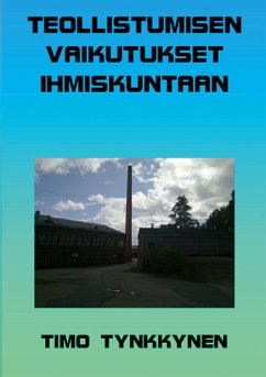 Teollistumisen vaikutukset ihmiskuntaan (eBook, ePUB)