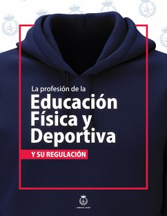 La profesión de la Educación Física y Deportiva y su regulación (eBook, ePUB)