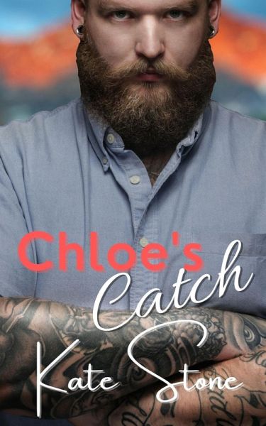 Chloe's Catch (Mountain Men of Cupid Lake, #1) (eBook, ePUB) Chloe's Catch (Mountain Men of Cupid Lake, #1) (eBook, ePUB)